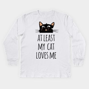 At least my cat loves me cute and funny black cat dad wearing sunglasses Kids Long Sleeve T-Shirt